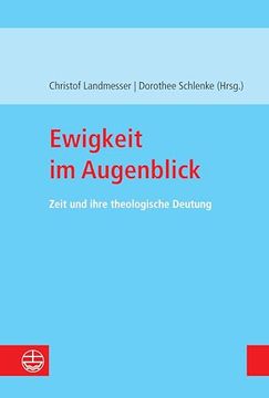 portada Ewigkeit Im Augenblick: Zeit Und Ihre Theologische Deutung (en Alemán)