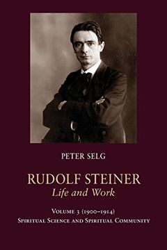 portada Rudolf Steiner, Life and Work: 1900-1914: Spiritual Science and Spiritual Community