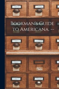 portada Bookman's Guide to Americana. -- (en Inglés)