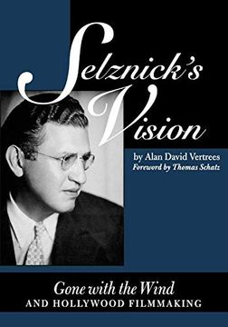 portada Selznick's Vision: Gone With the Wind and Hollywood Filmmaking (in English)
