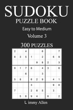 portada Easy to Medium 300 Sudoku Puzzle Book: Volume 3 (en Inglés)