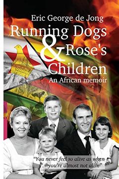portada Running Dogs & Rose's Children: An African Memoir (in English)