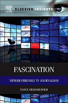 portada Fascination: Viewer Friendly tv Journalism (Elsevier Insights) (en Inglés)