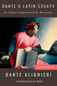 portada Dante's Latin Essays: De Vulgari Eloquentia & De Monarchia (in Latin)
