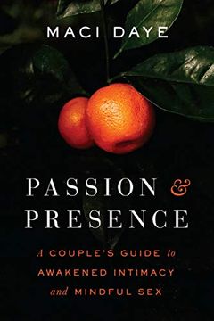 portada Passion and Presence: A Couple's Guide to Awakened Intimacy and Mindful sex