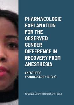 portada Pharmacologic Explanation for the Observed Gender Difference in Recovery From Anesthesia. Anesthetic Pharmacology 101 (Us) 