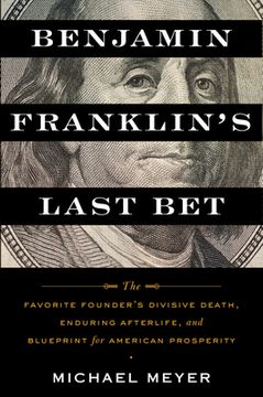portada Benjamin Franklin'S Last Bet: The Favorite Founder’S Divisive Death, Enduring Afterlife, and Blueprint for American Prosperity (en Inglés)