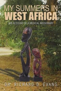 portada My Summers in West Africa: The Account of a Medical Missionary (in English)