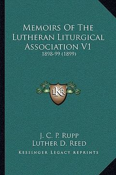 portada memoirs of the lutheran liturgical association v1: 1898-99 (1899) (en Inglés)