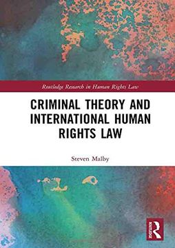 portada Criminal Theory and International Human Rights law (Routledge Research in Human Rights Law) 