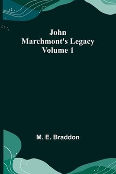 portada John Marchmont's Legacy, Volume 1 (in English)