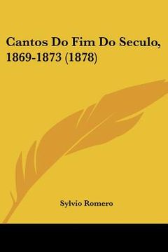 portada cantos do fim do seculo, 1869-1873 (1878) (in English)