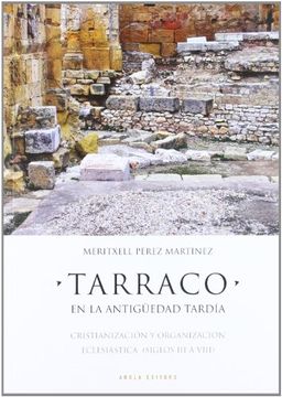 portada Tarraco En La Antiguedad Tardia (in Spanish)