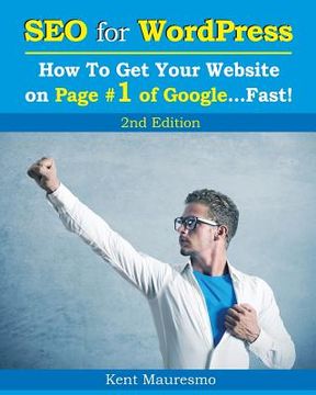 portada SEO for WordPress: How To Get Your Website on Page #1 of Google...Fast! [2nd Edition] (in English)