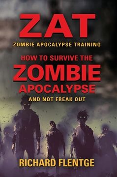 portada ZAT Zombie Apocalypse Training: How to Survive the Zombie Apocalypse and Not Freak Out - First Edition (en Inglés)