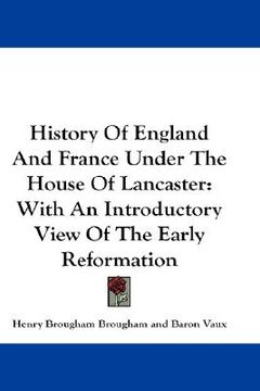 portada history of england and france under the house of lancaster: with an introductory view of the early reformation (en Inglés)