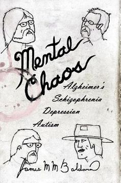 portada Mental Chaos: Alzheimer's, Schizophrenia, Depression, Autism (en Inglés)