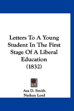 portada letters to a young student in the first stage of a liberal education (1832) (en Inglés)