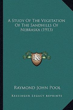portada a study of the vegetation of the sandhills of nebraska (1913) (in English)