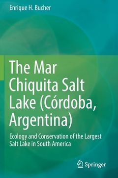 portada The Mar Chiquita Salt Lake (Córdoba, Argentina): Ecology and Conservation of the Largest Salt Lake in South America