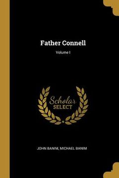 portada Father Connell; Volume I (en Inglés)