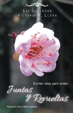 portada Juntas y Revueltas: Escribir Solas, Parir Unidas (in Spanish)