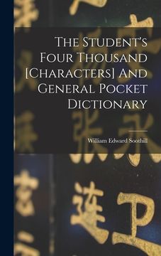 portada The Student's Four Thousand [characters] And General Pocket Dictionary