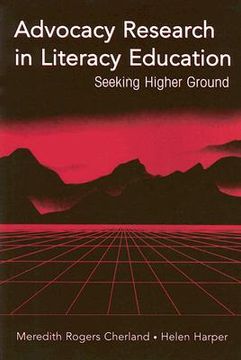 portada advocacy research in literacy education: seeking higher ground (en Inglés)
