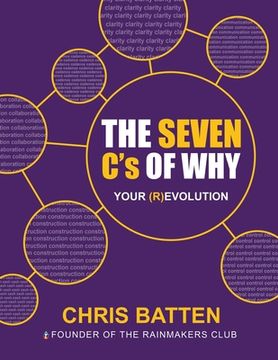 portada The Seven C's of Why: Your (R)Evolution (en Inglés)