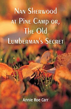 portada Nan Sherwood at Pine Camp: The old Lumberman's Secret (in English)