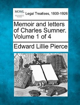 portada memoir and letters of charles sumner. volume 1 of 4 (en Inglés)