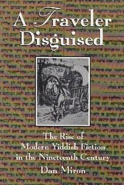 portada a traveler disguised: the rise of modern yiddish fiction in the nineteenth century (en Inglés)