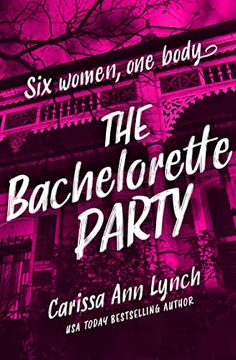 portada The Bachelorette Party: The Unmissable Crime Thriller From the usa Today Bestselling Author (in English)