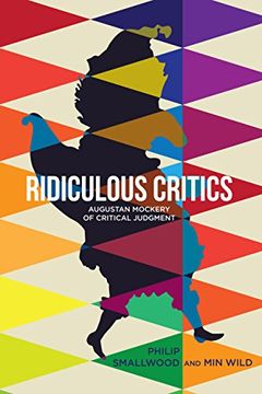portada Ridiculous Critics: Augustan Mockery of Critical Judgment