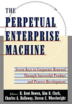 portada The Perpetual Enterprise Machine: Seven Keys to Corporate Renewal Through Successful Product and Process Development (libro en Inglés)