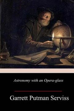 portada Astronomy with an Opera-glass (en Inglés)