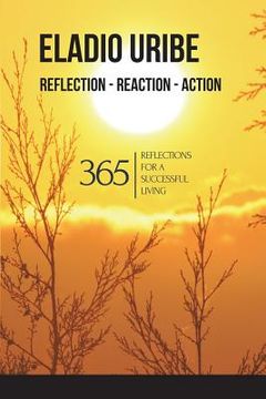 portada Reflection-Reaction-Action: 365 Reflections for a successful living (en Inglés)