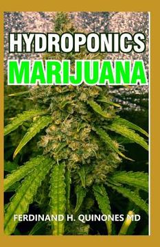 portada Hydroponics Marijuana: The Simple Guide on How to Grow Top Quality Weed Indoors and Outdoors