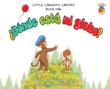 portada Little Linguists'Library, Book one (Spanish): Dónde Está mi Globo? (1) (Little Linguists'Library (Spanish)) (en Inglés)