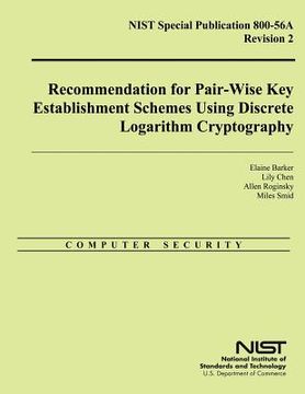 portada NIST Special Publication 800-56A Revision 2: Recommendation for Pair-Wise Key Establishment Schemes Using Discrete Logarithm Cryptography (en Inglés)