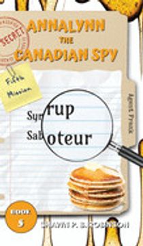 portada Annalynn the Canadian Spy: Syrup Saboteur (Atcs) (en Inglés)