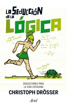 portada La Seducción de la Lógica: Deducciones Para la Vida Cotidiana (in Spanish)