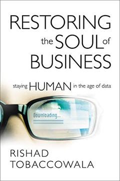portada Restoring the Soul of Business: Staying Human in the age of Data (en Inglés)