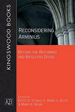 portada Reconsidering Arminius: Beyond the Reformed and Wesleyan Divide (en Inglés)