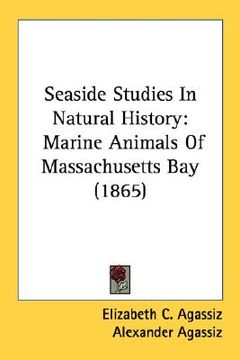 portada seaside studies in natural history: marine animals of massachusetts bay (1865) (en Inglés)