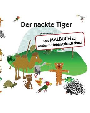 portada Der nackte Tiger: Das MALBUCH zu meinem Lieblingskinderbuch (en Alemán)