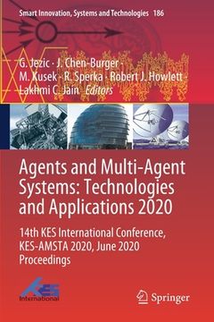 portada Agents and Multi-Agent Systems: Technologies and Applications 2020: 14th Kes International Conference, Kes-Amsta 2020, June 2020 Proceedings