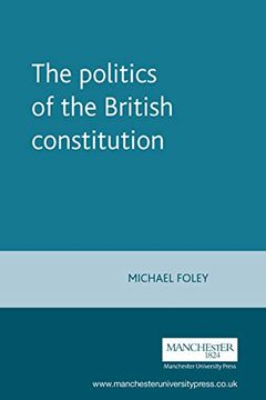 portada The Politics of the British Constitution (Politics Today) (in English)