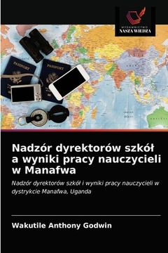 portada Nadzór dyrektorów szkól a wyniki pracy nauczycieli w Manafwa (en Polaco)