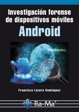 portada Investigación Forense de Dispositivos Móviles Android (in Spanish)